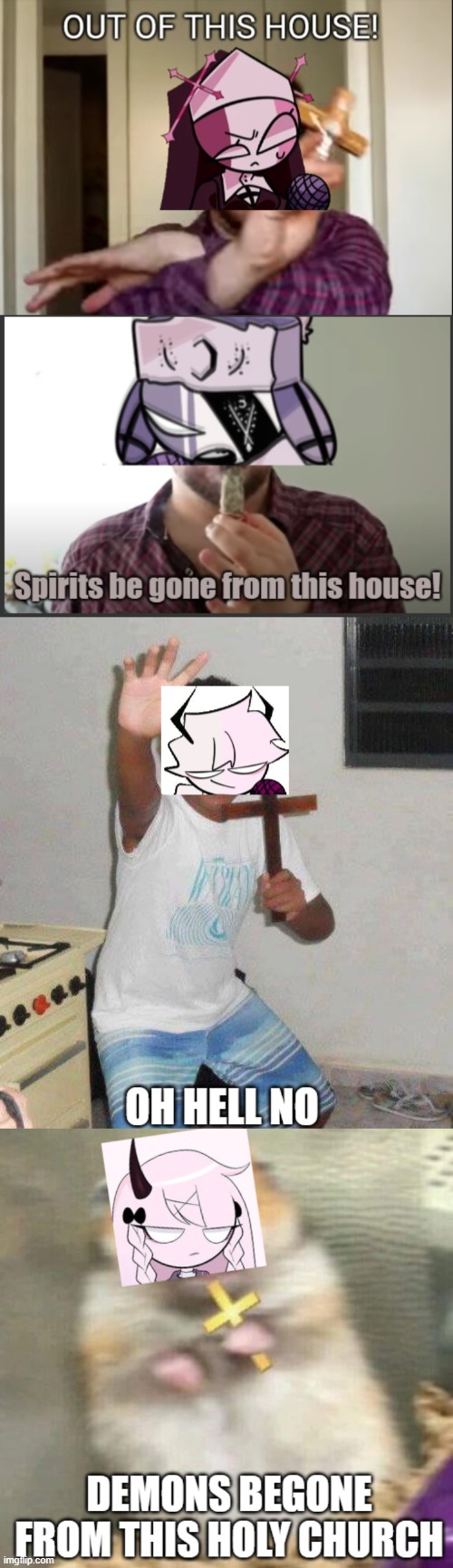 image tagged in sarvente out of this house,ruv spirits be gone,selever oh hell no,razasy demons begone from this holy curch | made w/ Imgflip meme maker