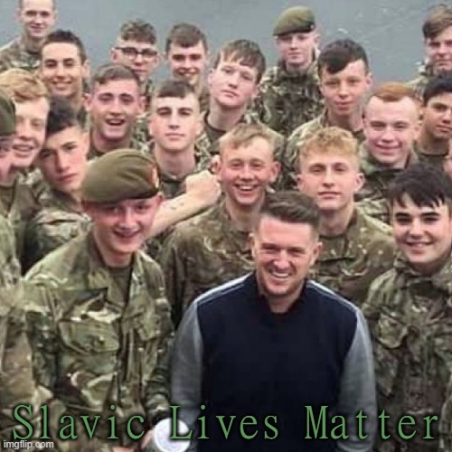 British Army | Slavic Lives Matter | image tagged in british army,slavic | made w/ Imgflip meme maker