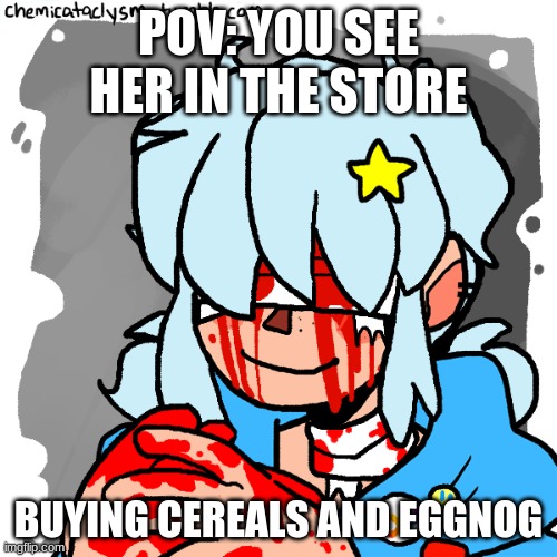 somehow she can tell what it is |  POV: YOU SEE HER IN THE STORE; BUYING CEREALS AND EGGNOG | image tagged in roleplaying,pov,roleplays | made w/ Imgflip meme maker