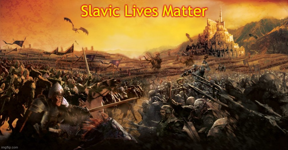 The Battle for Middle-earth | Slavic Lives Matter | image tagged in the battle for middle-earth,slavic lives matter | made w/ Imgflip meme maker