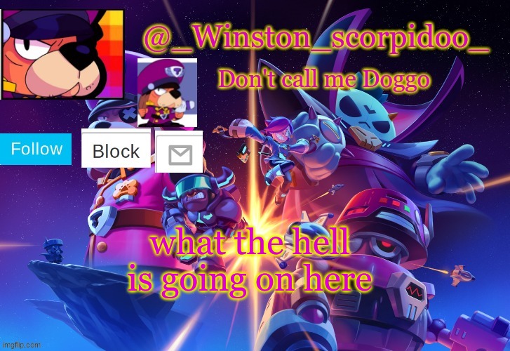 Winston' s Brawl stars temp | what the hell is going on here | image tagged in winston' s brawl stars temp | made w/ Imgflip meme maker