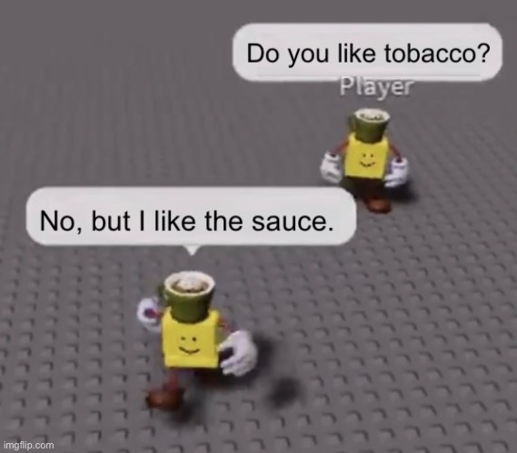 Tobacco sauce | image tagged in funny | made w/ Imgflip meme maker