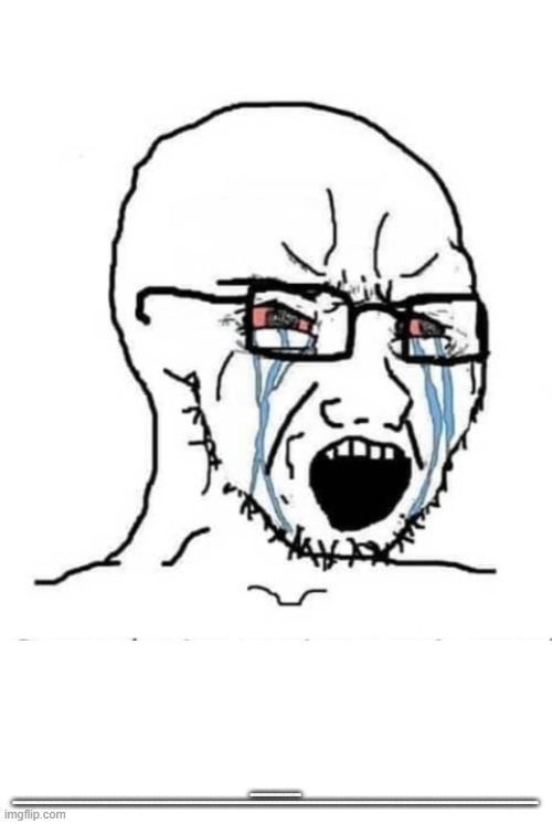 Nooo soyboy | NOOOOOOOOOOOOOOOOO NOT MY MOM NOOOOOOOOOOOOOOOOOOOOOOOOOOOOOOOOOOOOOOOOOOOOOOOOOOOOOOOOOOOOOOOOOOOOOOOOOOOOOOOOOOOOOOOOOOOOOOOOOOOOOOOOOOOOO | image tagged in nooo soyboy | made w/ Imgflip meme maker