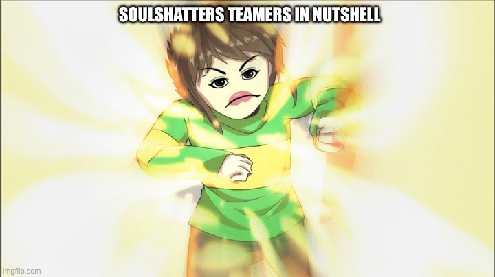 Soulshatters in nutshell | SOULSHATTERS TEAMERS IN NUTSHELL | image tagged in roblox meme | made w/ Imgflip meme maker