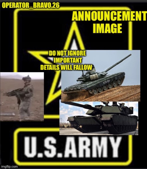 If you fallow me this will be important to you. To others who dont this the first deployment of the image | image tagged in operator_bravo 26 announcement image,i wish all the x a very pleasant evening,emergency alert,us army | made w/ Imgflip meme maker