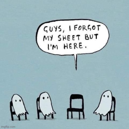 IncognitoGhost | image tagged in ghost forgot sheet | made w/ Imgflip meme maker