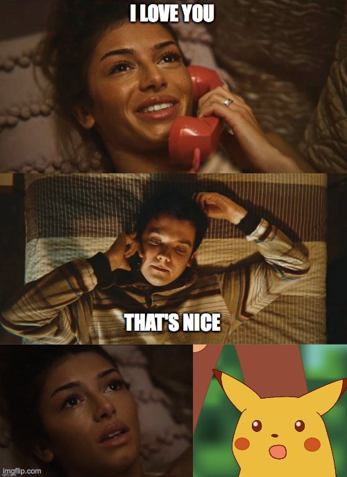 Same energy | I LOVE YOU; THAT'S NICE | image tagged in otis and ruby,surprised pikachu | made w/ Imgflip meme maker