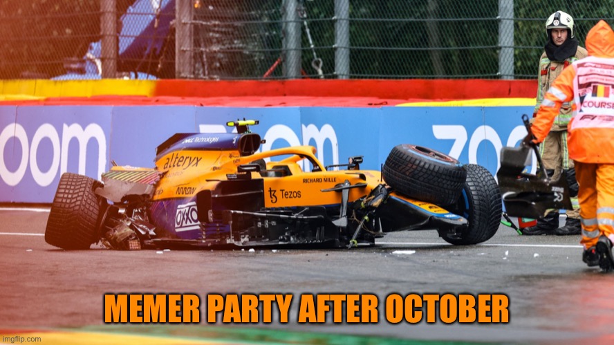 Tuff break f1 | MEMER PARTY AFTER OCTOBER | image tagged in walking home after that one | made w/ Imgflip meme maker
