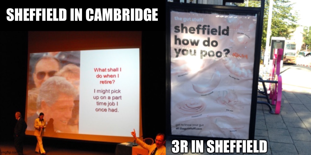 Who calls their conference DFC11/SI5? | SHEFFIELD IN CAMBRIDGE; 3R IN SHEFFIELD | image tagged in england,university,conference,bill clinton,cia,wwii | made w/ Imgflip meme maker