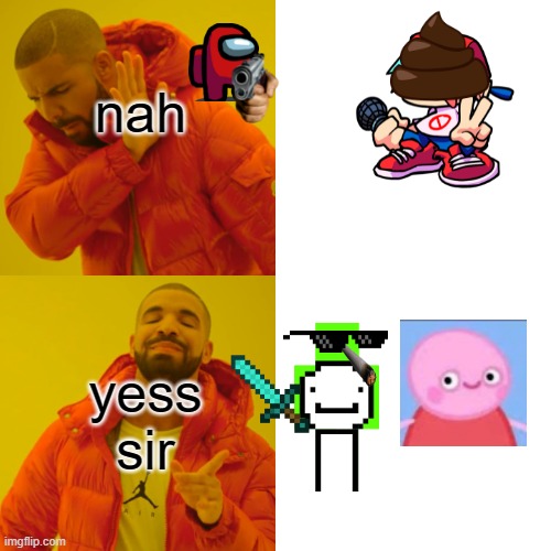 Drake Hotline Bling | nah; yess sir | image tagged in memes,drake hotline bling | made w/ Imgflip meme maker