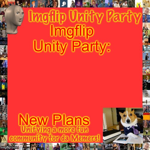 Either ways, au revoir for the night. | Imgflip Unity Party:; New Plans | image tagged in imgflip unity party announcement | made w/ Imgflip meme maker