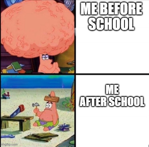 me-before-school-vs-me-after-school-imgflip