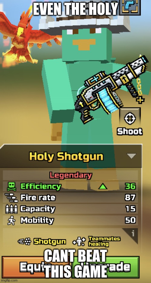 Pixel gun 3D | EVEN THE HOLY; CANT BEAT THIS GAME | image tagged in pixel gun 3d | made w/ Imgflip meme maker