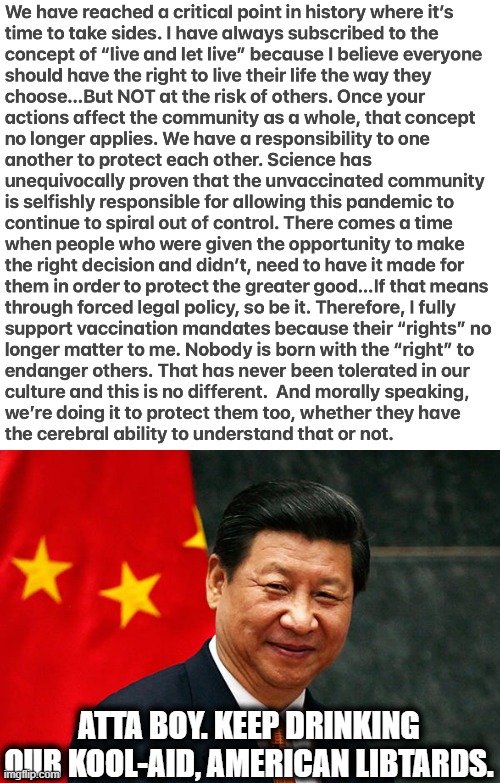 China wants to rule the world. | ATTA BOY. KEEP DRINKING OUR KOOL-AID, AMERICAN LIBTARDS. | image tagged in xi jinping,china,covid-19,liberal logic,libtards,memes | made w/ Imgflip meme maker