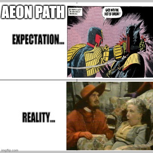 Expectation vs Reality | AEON PATH | image tagged in expectation vs reality,Pathfinder_Kingmaker | made w/ Imgflip meme maker