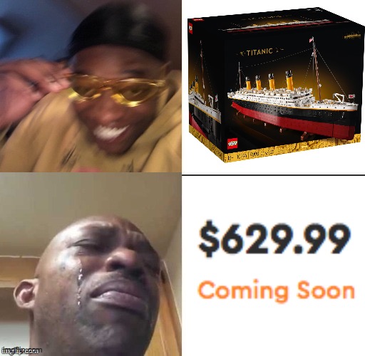 We were this close to greatness... | image tagged in wearing sunglasses crying,lego,titanic,memes,fun,my dissapointment is immeasurable and my day is ruined | made w/ Imgflip meme maker
