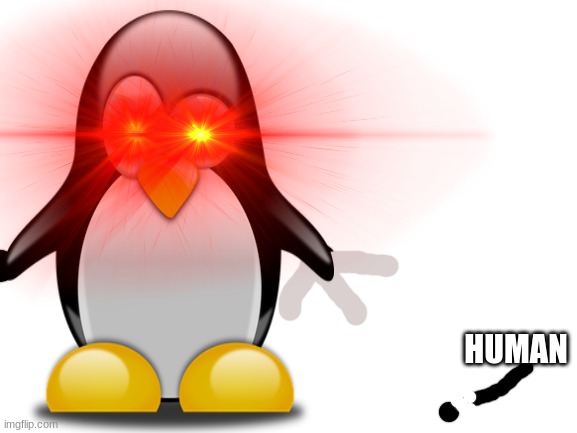 this is pengzilla | HUMAN | image tagged in penguin cull 4 lifeee | made w/ Imgflip meme maker