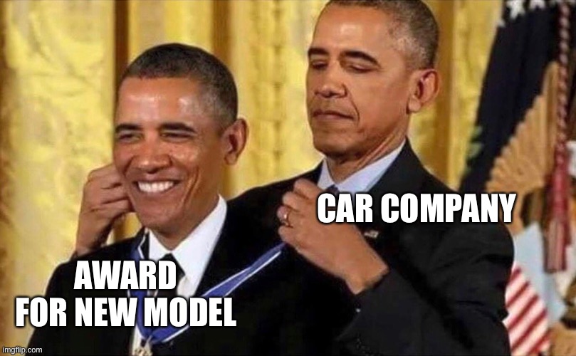 You don’t expect us to believe it, Henry T | CAR COMPANY; AWARD FOR NEW MODEL | image tagged in obama medal,cars,award | made w/ Imgflip meme maker