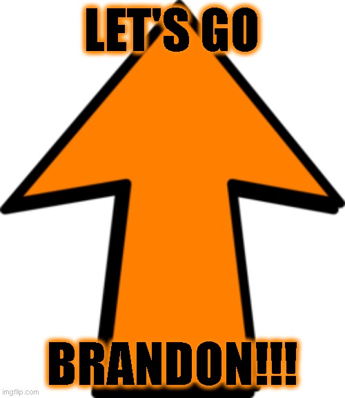 LET'S GO BRANDON!!! | made w/ Imgflip meme maker