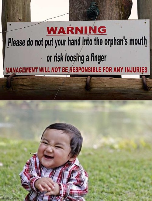 Orphan warning sign | image tagged in memes,evil toddler,noted,funny,meme,funny signs | made w/ Imgflip meme maker