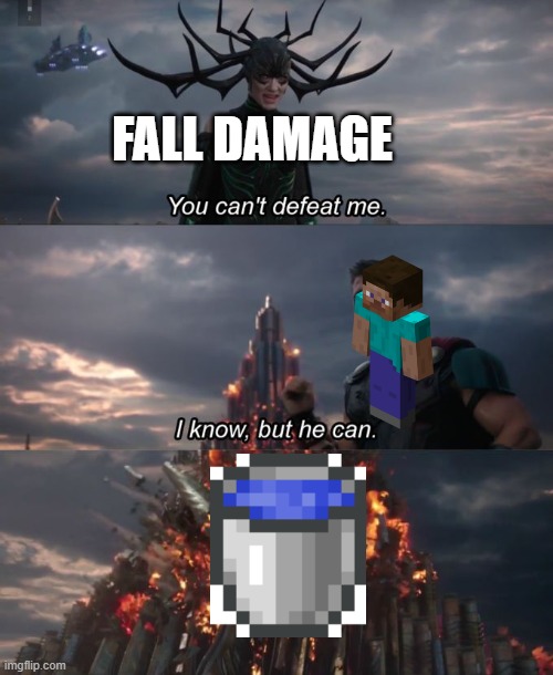 anti fall damage in a bucket | FALL DAMAGE | image tagged in you can't defeat me | made w/ Imgflip meme maker