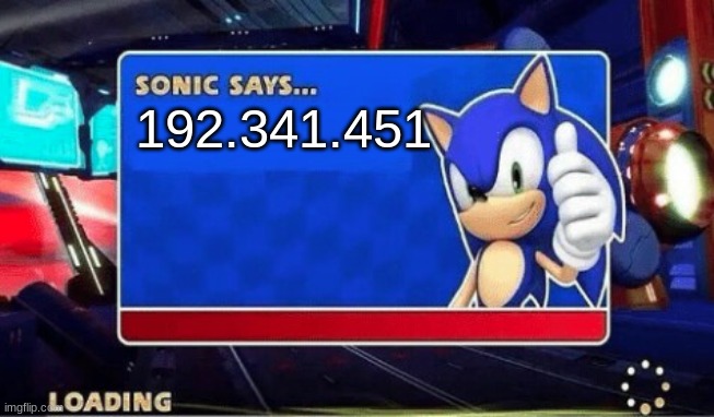 :) | 192.341.451 | image tagged in sonic says,memes | made w/ Imgflip meme maker