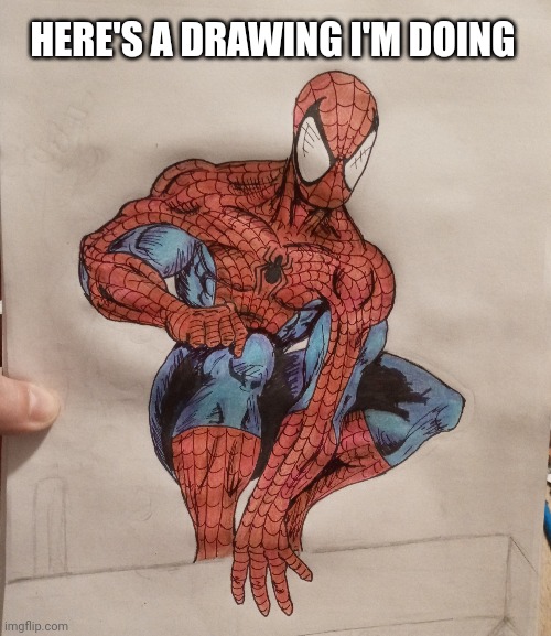 So sometimes I draw comic book stuff | HERE'S A DRAWING I'M DOING | image tagged in art,spiderman,colorized,pencils | made w/ Imgflip meme maker