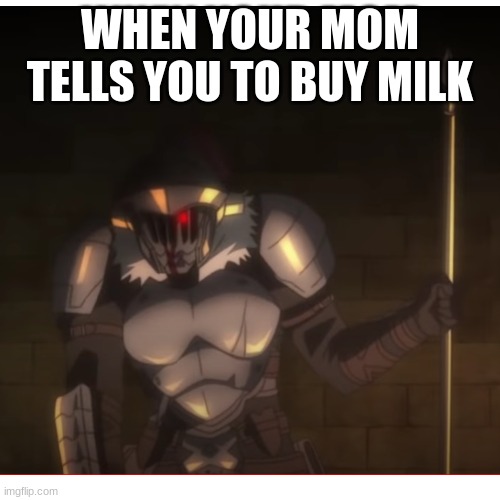 i | WHEN YOUR MOM TELLS YOU TO BUY MILK | image tagged in milk | made w/ Imgflip meme maker