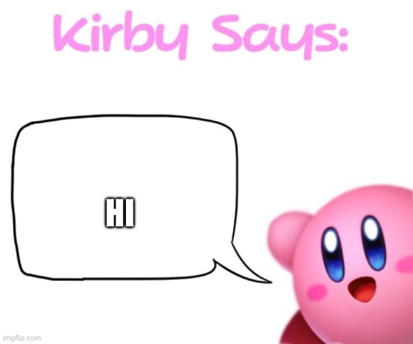 Kirby says meme - Imgflip