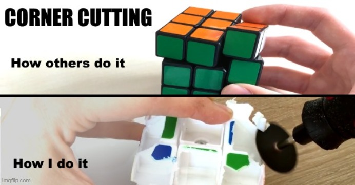 Corner Cutting | image tagged in memes,rubik's cube | made w/ Imgflip meme maker