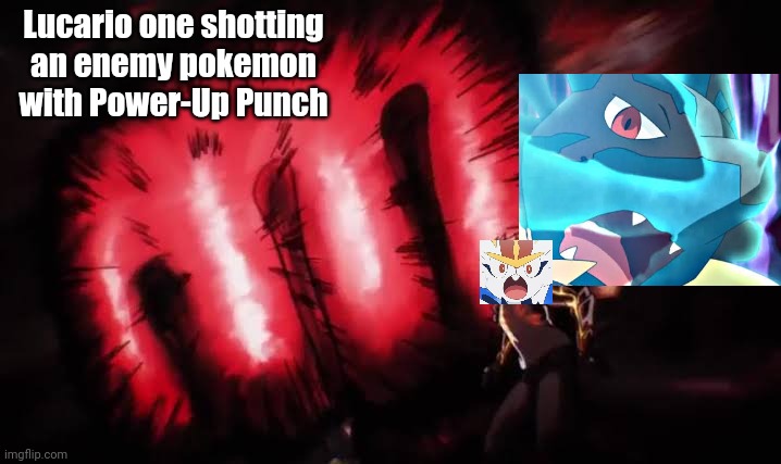 Pokemon Unite Lucario Mains | Lucario one shotting an enemy pokemon with Power-Up Punch | image tagged in memes,pokemon,pokemon unite | made w/ Imgflip meme maker