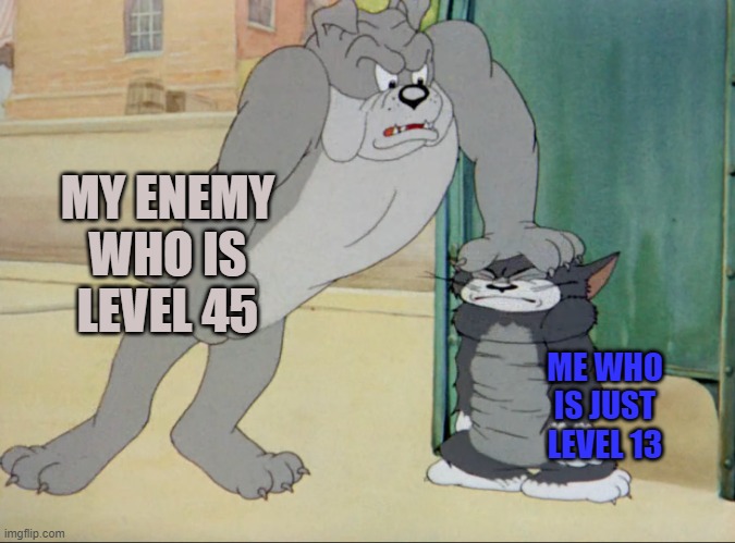 battling an enemy be like | MY ENEMY WHO IS LEVEL 45; ME WHO IS JUST LEVEL 13 | image tagged in spike squishing tom,pvp | made w/ Imgflip meme maker