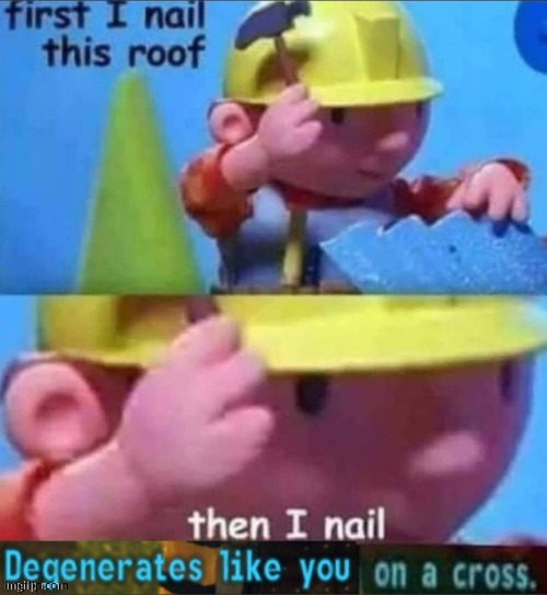 Gm | image tagged in first i nail this roof then i nail degenerates like you on a cro | made w/ Imgflip meme maker