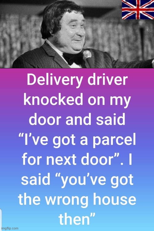 Bernard Manning | image tagged in delivery | made w/ Imgflip meme maker