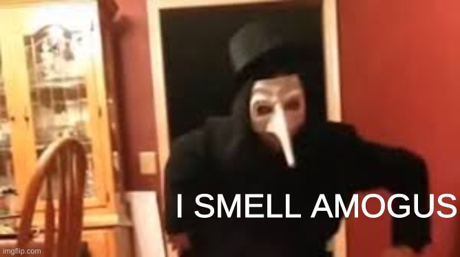 I Smell Pennies! | I SMELL AMOGUS | image tagged in i smell pennies | made w/ Imgflip meme maker