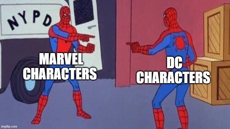 they are the same characters | MARVEL CHARACTERS; DC CHARACTERS | image tagged in spiderman pointing at spiderman | made w/ Imgflip meme maker