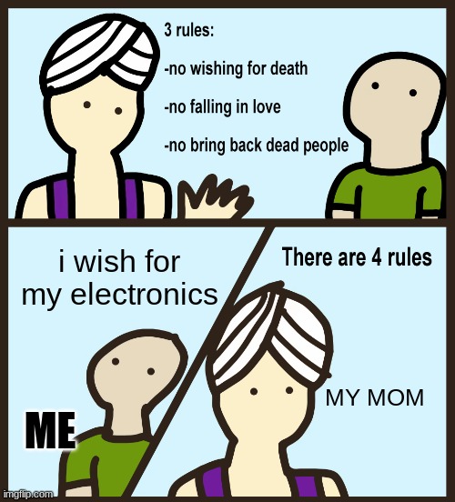 relative? | i wish for my electronics; MY MOM; ME | image tagged in genie rules meme | made w/ Imgflip meme maker