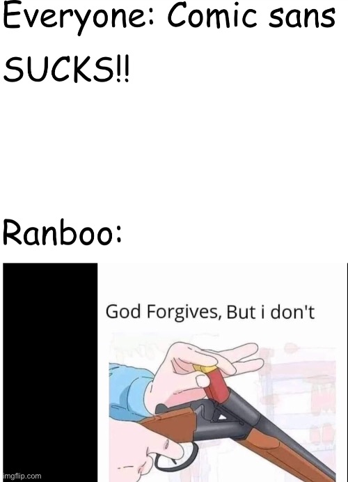 Ranboo | image tagged in ranboo,god,god may forgive but i dont,funny memes,dank memes,shotgun | made w/ Imgflip meme maker
