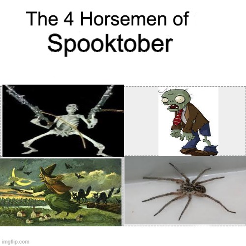 Spooktober OG horsemen | Spooktober | image tagged in four horsemen | made w/ Imgflip meme maker