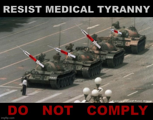 RESIST MEDICAL TYRANNY; DO   NOT   COMPLY | image tagged in vaccine mandate,do not comply,medical tyranny,politics,informed consent | made w/ Imgflip meme maker