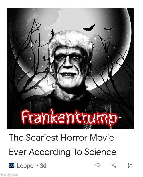 Scary Movie | image tagged in trump,frankenstein,frankentrump,monster | made w/ Imgflip meme maker