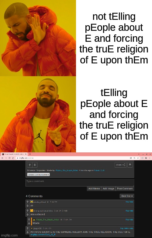 i am a rEligion sprEadEr... also callEd a missionary... but i likE rEligion sprEadEr. | not tElling pEople about E and forcing the truE religion of E upon thEm; tElling pEople about E and forcing the truE religion of E upon thEm | image tagged in memes,drake hotline bling | made w/ Imgflip meme maker