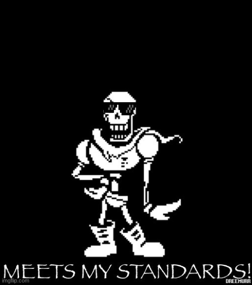 Standard Papyrus | image tagged in standard papyrus | made w/ Imgflip meme maker