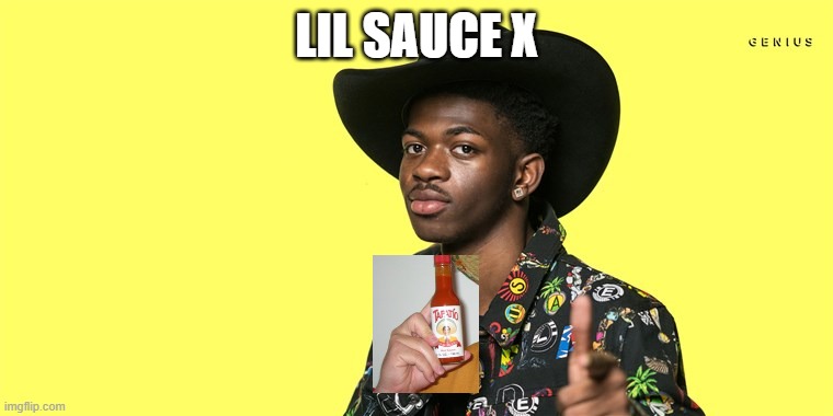 Lil Sauce X | LIL SAUCE X | image tagged in lil nas x | made w/ Imgflip meme maker