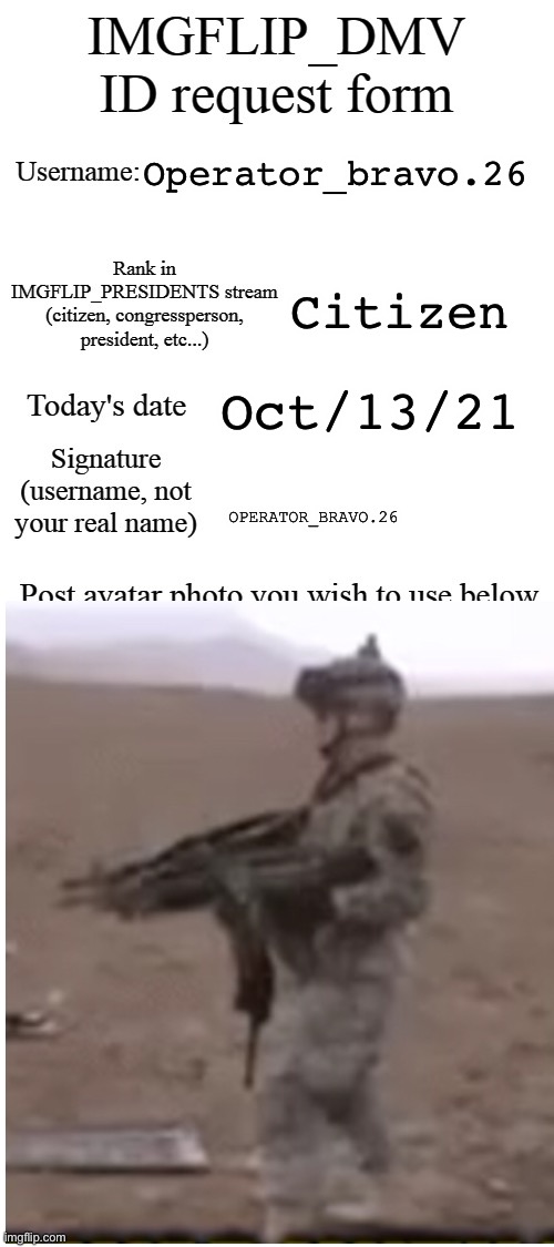 Submitting this | Operator_bravo.26; Citizen; Oct/13/21; OPERATOR_BRAVO.26 | image tagged in dmv,oh wow are you actually reading these tags,i want you for us army | made w/ Imgflip meme maker