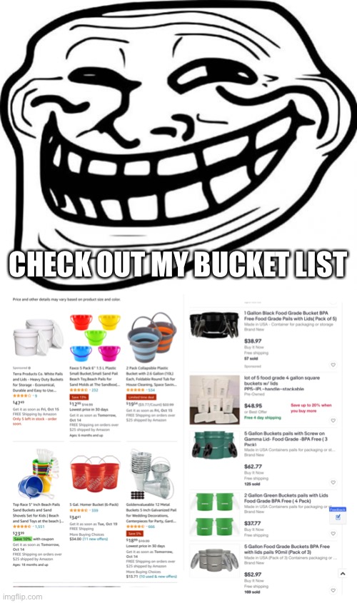 CHECK OUT MY BUCKET LIST | image tagged in memes,troll face | made w/ Imgflip meme maker