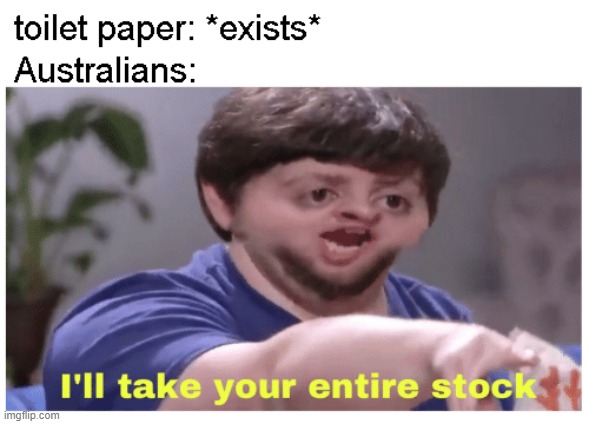 i'll take your entire stock | image tagged in i'll take your entire stock | made w/ Imgflip meme maker