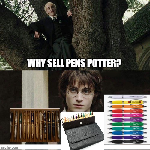 Why so tense Potter?!? | WHY SELL PENS POTTER? | image tagged in funny,funny memes,harry potter,intense,harry potter meme,meme | made w/ Imgflip meme maker