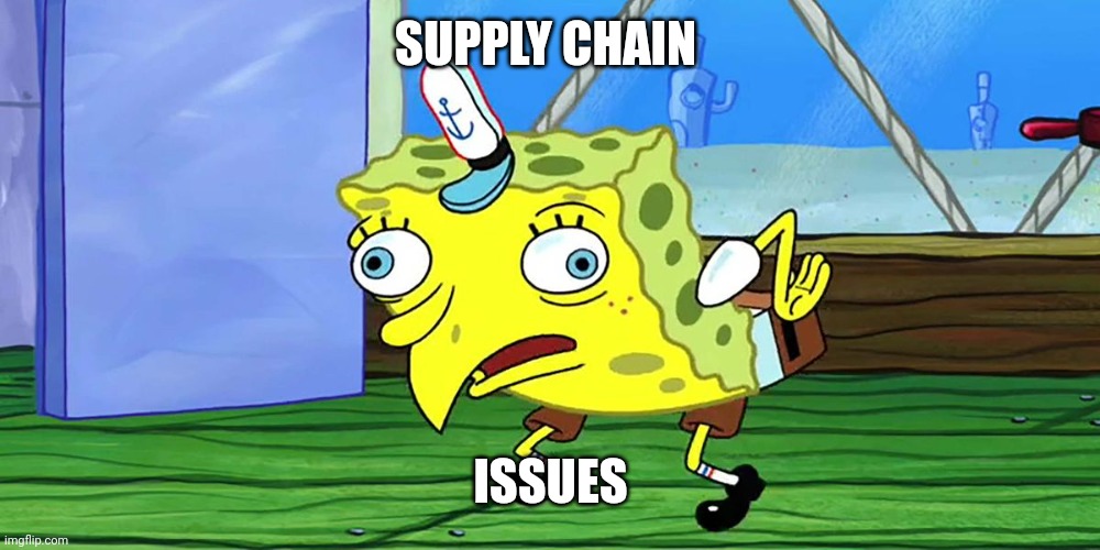 Supply chain | SUPPLY CHAIN; ISSUES | image tagged in memes,spongebob,america | made w/ Imgflip meme maker