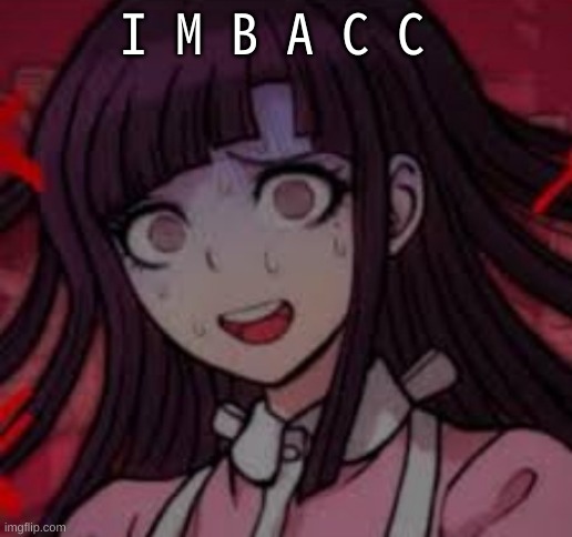 h i :P | I M B A C C | image tagged in mikan you what mate | made w/ Imgflip meme maker